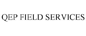 QEP FIELD SERVICES