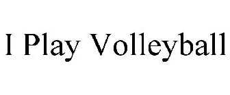 I PLAY VOLLEYBALL