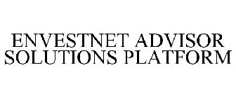 ENVESTNET ADVISOR SOLUTIONS PLATFORM