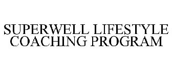 SUPERWELL LIFESTYLE COACHING PROGRAM