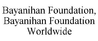BAYANIHAN FOUNDATION, BAYANIHAN FOUNDATION WORLDWIDE
