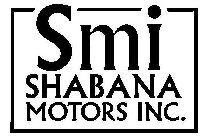 SMI SHABANA MOTORS INC.