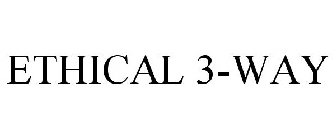 ETHICAL 3-WAY