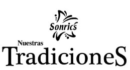 SONRIC'S NUESTRAS TRADICIONES