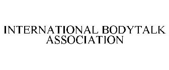 INTERNATIONAL BODYTALK ASSOCIATION