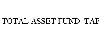 TOTAL ASSET FUND TAF