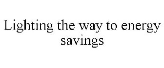 LIGHTING THE WAY TO ENERGY SAVINGS