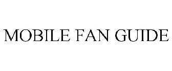 MOBILE FAN GUIDE