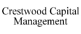 CRESTWOOD CAPITAL MANAGEMENT