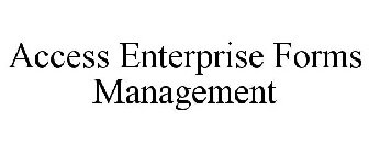 ACCESS ENTERPRISE FORMS MANAGEMENT