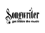 SONGWRITER GET INSIDE THE MUSIC