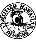 CERTIFIED HAWAIIAN DESIGNS