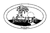 ISLAND LIFE ISLAND LIFE CREATIONS