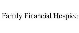 FAMILY FINANCIAL HOSPICE