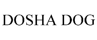 DOSHA DOG