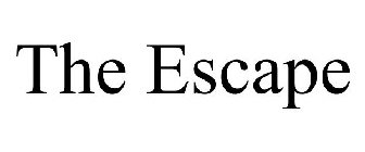 THE ESCAPE