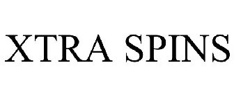 XTRA SPINS