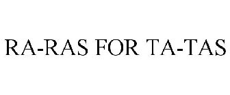 RA-RAS FOR TA-TAS