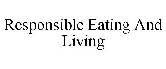 RESPONSIBLE EATING AND LIVING