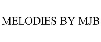 MELODIES BY MJB