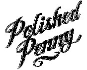 POLISHED PENNY