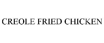 CREOLE FRIED CHICKEN