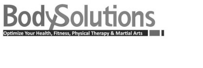 BODYSOLUTIONS OPTIMIZE YOUR HEALTH, FITNESS, PHYSICAL THERAPY & MARTIAL ARTS