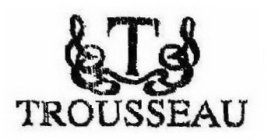 T TROUSSEAU