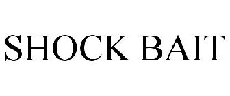 SHOCK BAIT