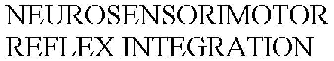 NEUROSENSORIMOTOR REFLEX INTEGRATION