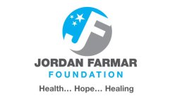 JORDAN FARMAR FOUNDATION HEALTH...HOPE...HEALING