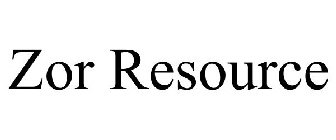 ZOR RESOURCE