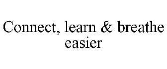 CONNECT, LEARN & BREATHE EASIER