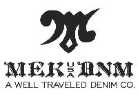 M MEK USA DNM A WELL TRAVELED DENIM CO