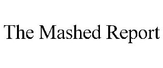 THE MASHED REPORT