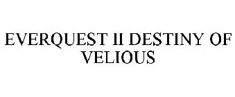 EVERQUEST II DESTINY OF VELIOUS