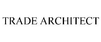 TRADE ARCHITECT