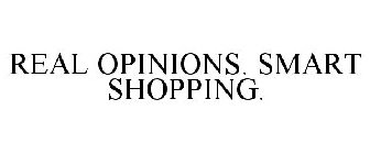 REAL OPINIONS. SMART SHOPPING.