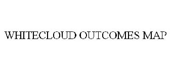 WHITECLOUD OUTCOME MAPS