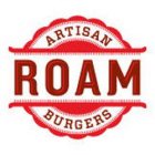 ROAM ARTISAN BURGERS