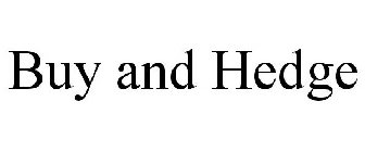 BUY AND HEDGE