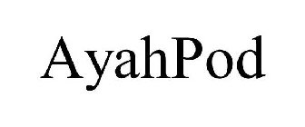 AYAHPOD