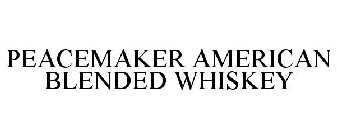 PEACEMAKER AMERICAN BLENDED WHISKEY