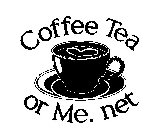 COFFEE TEA OR ME. NET