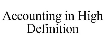 ACCOUNTING IN HIGH DEFINITION