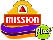 MISSION PLUS!