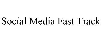 SOCIAL MEDIA FAST TRACK