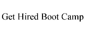 GET HIRED BOOT CAMP