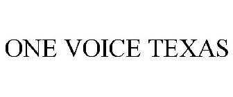 ONE VOICE TEXAS