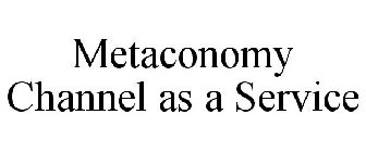 METACONOMY CHANNEL AS A SERVICE
